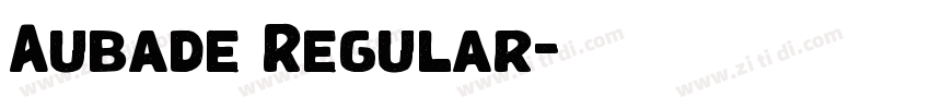 Aubade Regular字体转换 Aubade Regular字体转换